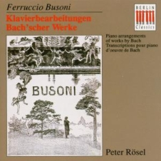 Bach Busoni - Piano Arragements Of Works By Bach