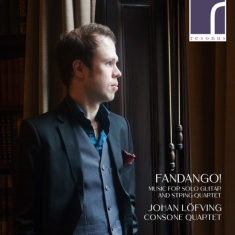 Löfving Johan Consone Quartet - Fandango!: Music For Solo Guitar An