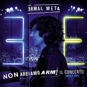 Ermal Meta - Non abbiamo armi il concerto (best of)
