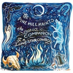 Pine Hill Haints The - The Song Companion Of A Lonestar Co