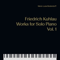 Friedrich Kuhlau - Works For Solo Piano, Vol. 1