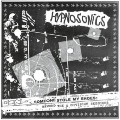 Hypnosonics - Someone Stole My Shoes: Beyond The