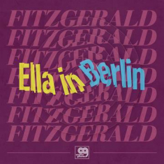 Ella Fitzgerald - Original Grooves ? Ella In Berlin:
