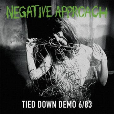 Negative Approach - Tied Down Demo