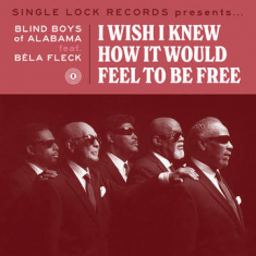 The Blind Boys Of Alabama - I Wish I Knew How It Would Feel To Be Free