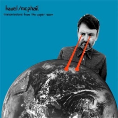 Hawel / Mcphail - Transmissions From The Upper Room (