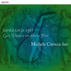 Carreca Michele - Gorzanis 1567 - Lute Dances On Every Fre