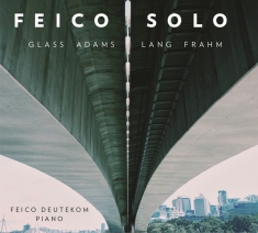 Deutekom Feico - Feico Solo: Glass Adams Lang Frahm