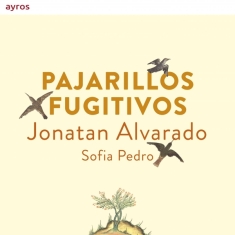 Alvarado Jonatan - Pajarillos Fugitivos