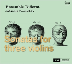 Ensemble Diderot / Johannes Pramsohler - Sonatas For Three Violins