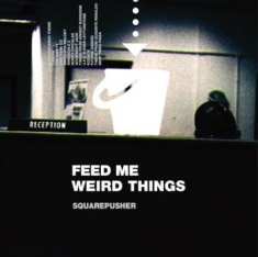 Squarepusher - Feed Me Weird Things (Cd+24Pp Bookl