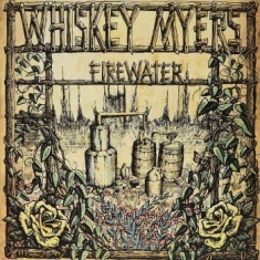 Whiskey Myers - Firewater - 10Yr Anniversary