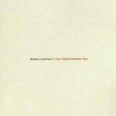Mark Lanegan - I'll Care Of You