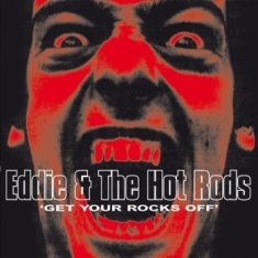 Eddie & The Hot Rods - Get Your Rocks Off