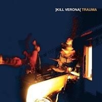 Kill Verona - Trauma in the group CD / Pop-Rock at Bengans Skivbutik AB (400106)