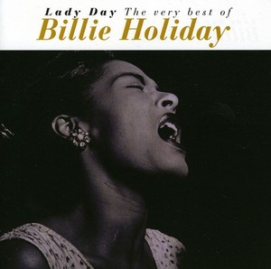 Billie Holiday - Lady Day (The Very Best Of Billie Holiday)