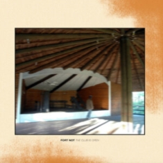 Fort Not - The Club Is Open