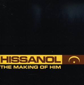 Hissanol - Making Of Him