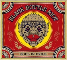 Black Bottle Riot - Soul In Exile
