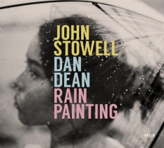 Stowell John & Dan Dean - Rain Painting