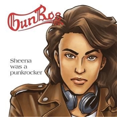 Gunros - Sheena Was A Punkrocker