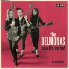 Delmonas - Hello We Love You! The Big Beat Eps
