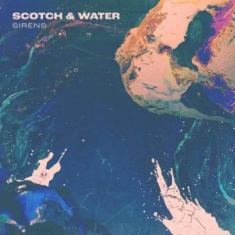 Scotch & Water - Sirens (White Vinyl)
