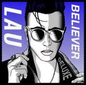 Lau - Believer (Deluxe)
