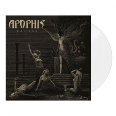 Apophis - Excess (White Vinyl Lp)