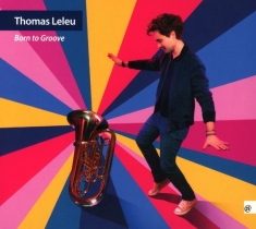 Leleu Thomas - Born To Groove