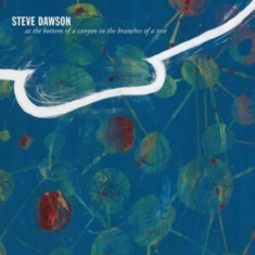Dawson Steve - At The Bottom Of A Canyon In The Br