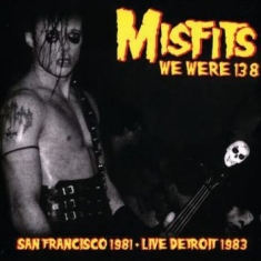 Misfits - We Were 138 - San Francisco 1981 +