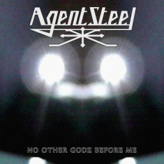 Agent Steel - No Other Godz Before Me (Digipack)