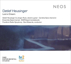 Heusinger Ruck Eyck Ensemble Experimenta - Heusinger: Lulus' Dream