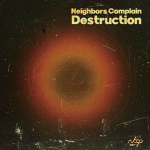 Neighbors Complain - Destruction
