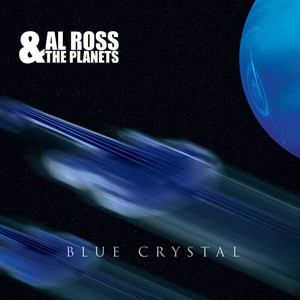 Ross Al & The Planets - Blue Crystal