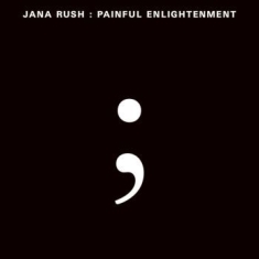 Rush Jana - Painful Enlightenment