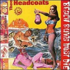 Thee Headcoats - Beach Bums Must Die (Vinyl Lp)