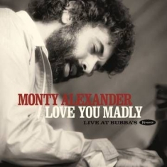 Alexander Monty - Love You Madly: Live At Bubba'S (2Lp/Deluxe Edition) (Rsd)