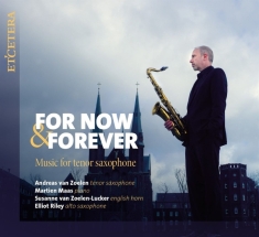 Andreas Van Zoelen - For Now & Forever - Music For Tenor