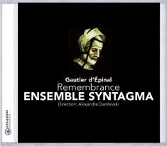 Ensemble Syntagma - Gautier D'epinal:Remembra