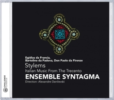 Ensemble Syntagma - Stylems-Italian Music From The Trecento