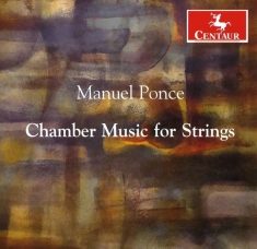 Ponce M. - Chamber Music For Strings