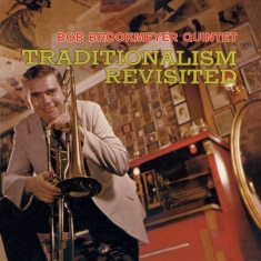 Brookmeyer Bob -Quintet- - Traditionalism Revisited