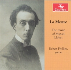 Phillips Robert - Lo Mestres - Music Of Miguel Llobet