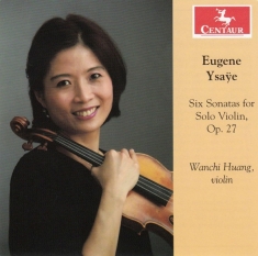 Huang Wanchi - Six Sonatas For Solo Violin Op.27