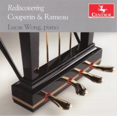 Wong Lucas - Rediscovering Couperin & Rameau