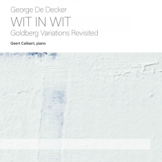 Geert Callaert - George De Decker - Wit In Wit - Goldberg