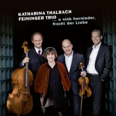 Katharina Thalbach / Feininger Trio - O Sink Hernieder, Nacht der Liebe