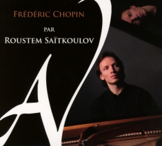 Saitkoulov Roustem - Frederic Chopin Par Roustem Saitkoulov